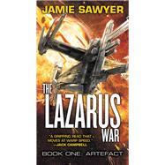 The Lazarus War: Artefact by Sawyer, Jamie, 9780316386371