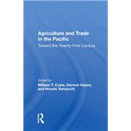 Agriculture And Trade In The Pacific by Coyle, William T., 9780367016371