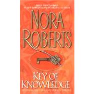 Key Of Knowledge The Key Trilogy #2 by Roberts, Nora, 9780515136371