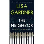 The Neighbor A Detective D. D. Warren Novel by Gardner, Lisa, 9780593356371
