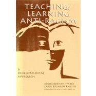 Teaching/Learning Anti-Racism by Derman-Sparks, Louise; Phillips, Carol Brunson; Hilliard, Asa G., III, 9780807736371
