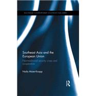 Southeast Asia and the European Union: Non-traditional security crises and cooperation by Maier-Knapp; Naila, 9781138776371