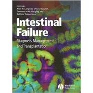 Intestinal Failure Diagnosis, Management and Transplantation by Langnas, Alan; Goulet, Olivier; Quigley, Eamonn M. M.; Tappenden, Kelly A., 9781405146371