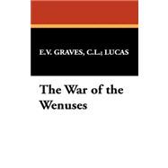 The War of the Wenuses by Graves, C. L.; Lucas, E. V., 9781434476371