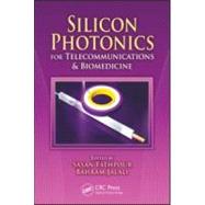 Silicon Photonics for Telecommunications and Biomedicine by Fathpour; Sasan, 9781439806371