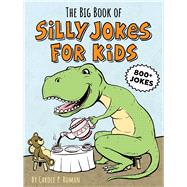 The Big Book of Silly Jokes for Kids by Roman, Carole P.; Goldberger, Dylan, 9781641526371