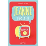 Jeanne dans la tl - Saison 1 by Valrie Fontaine, 9782380756371