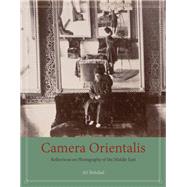 Camera Orientalis by Behdad, Ali, 9780226356372