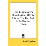 Lord Kingsdown's Recollections Of His Life At The Bar And In Parliament by Kingsdown, Lord, 9780548586372