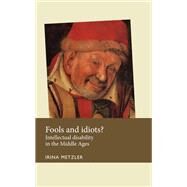 Fools and idiots? Intellectual disability in the Middle Ages by Metzler, Irina, 9780719096372