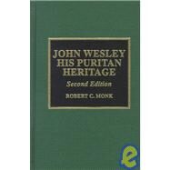 John Wesley His Puritan Heritage by Monk, Robert C., 9780810836372