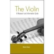 The Violin: A Research and Information Guide by Katz; Mark, 9780815336372