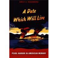 A Date Which Will Live by Rosenberg, Emily S., 9780822336372