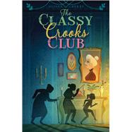 The Classy Crooks Club by Cherry, Alison, 9781481446372