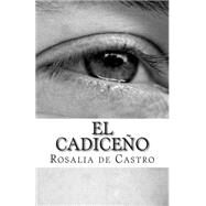 El cadiceo by De Castro, Rosalia, 9781508406372
