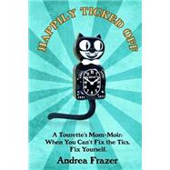 Happily Ticked Off by Frazer, Andrea R., 9781511446372