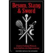 Besom, Stang & Sword by Orapello, Christopher; Maguire, Tara-love, 9781578636372