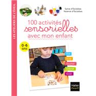 100 activits sensorielles avec mon enfant  0-6 ans by Nomie d'Esclaibes; Sylvie d' Esclaibes, 9782401076372