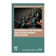 2d Materials for Photonic and Optoelectronic Applications by Bao, Qiaoliang; Hoh, Hui Ying, 9780081026373