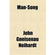 Man-song by Neihardt, John Gneisenau, 9780217506373