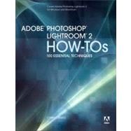 Adobe Photoshop Lightroom 2 How-Tos : 100 Essential Techniques by Orwig, Chris, 9780321526373