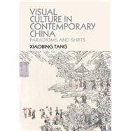 Visual Culture in Contemporary China by Tang, Xiaobing, 9781107446373