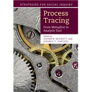 Process Tracing by Bennett, Andrew; Checkel, Jeffrey T., 9781107686373