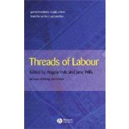 Threads of Labour Garment Industry Supply Chains from the Workers' Perspective by Hale, Angela; Wills, Jane, 9781405126373