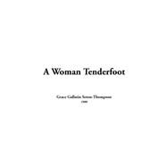 A Woman Tenderfoot by Seton-Thompson, Grace Gallatin, 9781414276373