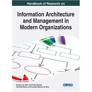 Handbook of Research on Information Architecture and Management in Modern Organizations by Jamil, George Leal; Poas-rasco, Jos; Ribeiro, Fernanda; Da Silva, Armando Malheiro, 9781466686373