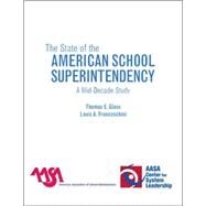 The State of the American School Superintendency A Mid-Decade Study by Glass, Thomas E.; Franceschini, Louis A., 9781578866373