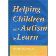 Helping Children With Autism to Learn by Powell,Staurt, 9781853466373