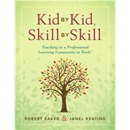 Kid by Kid, Skill by Skill by Eaker, Robert; Keating, Janel, 9781942496373