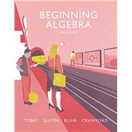 Beginning Algebra plus MyLab Math -- Access Card Package by Tobey, John, Jr.; Slater, Jeffrey; Crawford, Jenny; Blair, Jamie, 9780134266374