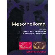 Mesothelioma by Robinson, Bruce W. S., MD; Chahinian, A. Philippe, MD, 9780367396374