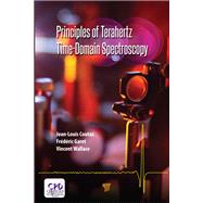 Principles of Terahertz Time-Domain Spectroscopy by Jean-Louis Coutaz; Frdric Garet; Vincent Wallace, 9781351356374