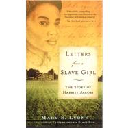 Letters from a Slave Girl : The Story of Harriet Jacobs by Lyons, Mary E., 9781416936374