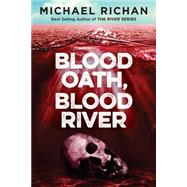 Blood Oath, Blood River by Richan, Michael, 9781500226374