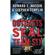 Outcasts: A SEAL Team Six Novel by Templin, Stephen; Wasdin, Howard E., 9781501146374