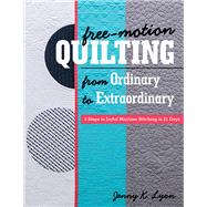 Free-Motion Quilting from...,Lyon, Jenny K.,9781617456374
