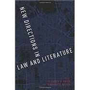 New Directions in Law and Literature by Anker, Elizabeth S.; Meyler, Bernadette, 9780190456375