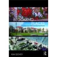 Becoming Places: Urbanism / Architecture / Identity / Power by Dovey; Kim, 9780415416375