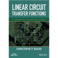 Linear Circuit Transfer Functions An Introduction to Fast Analytical Techniques by Basso, Christophe P., 9781119236375