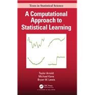 A Computational Approach to Statistical Learning by Arnold; Taylor, 9781138046375