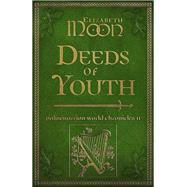 Deeds of Youth by Elizabeth Moon, 9781625676375