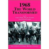 1968: The World Transformed by Edited by Carole Fink , Philipp Gassert , Detlef Junker , Edited in association with Daniel S. Mattern, 9780521646376