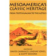 Mesoamerica's Classic Heritage by Carrasco, David, 9780870816376