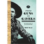 From Guns to Gavels by Neal, Bill, 9780896726376