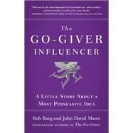 The Go-giver Influencer by Burg, Bob; Mann, John David, 9781591846376