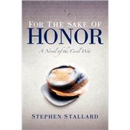 For The Sake Of Honor by Stallard, Stephen, 9781594676376